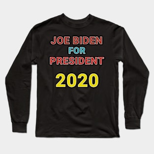 Joe Biden For President 2020 Long Sleeve T-Shirt